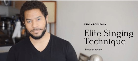 Eric Arceneaux Review – Is Elite Singing Technique Legit?