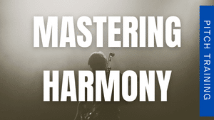 Mastering Harmony