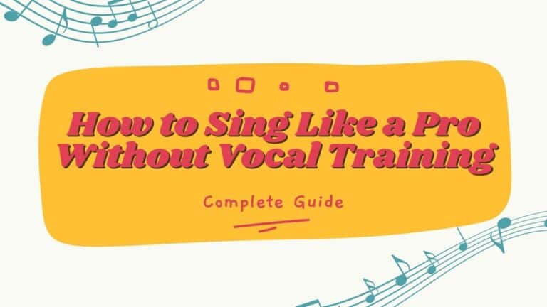 How to Sing Like a Pro Without Vocal Training – Complete Guide